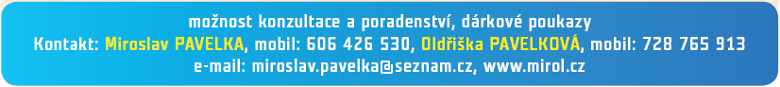 Kontakt: Miroslav Pavelka, mobil: 606 426 530, Oldřiška Pavelková, mobil: 728 765 913